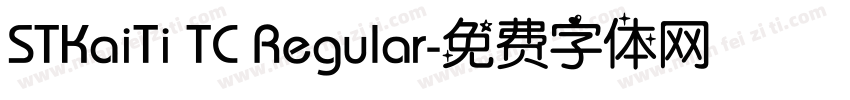 STKaiTi TC Regular字体转换